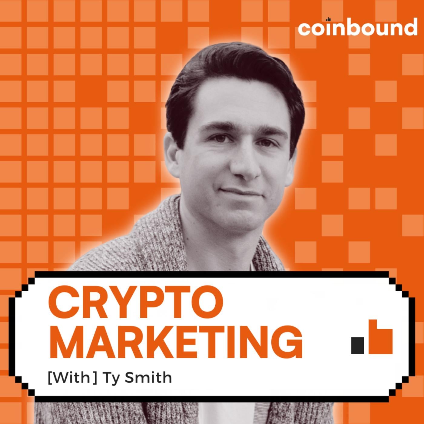 Crypto Marketing with Ty Smith | A Coinbound Podcast | Listen Notes