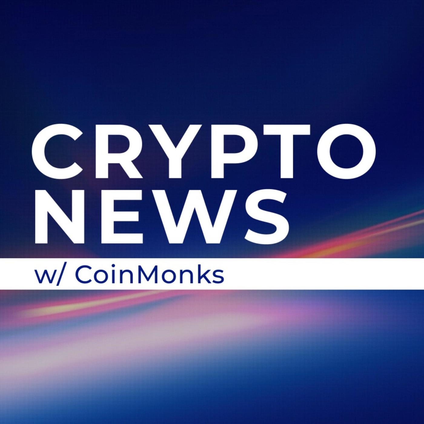 Crypto News with Coinmonks