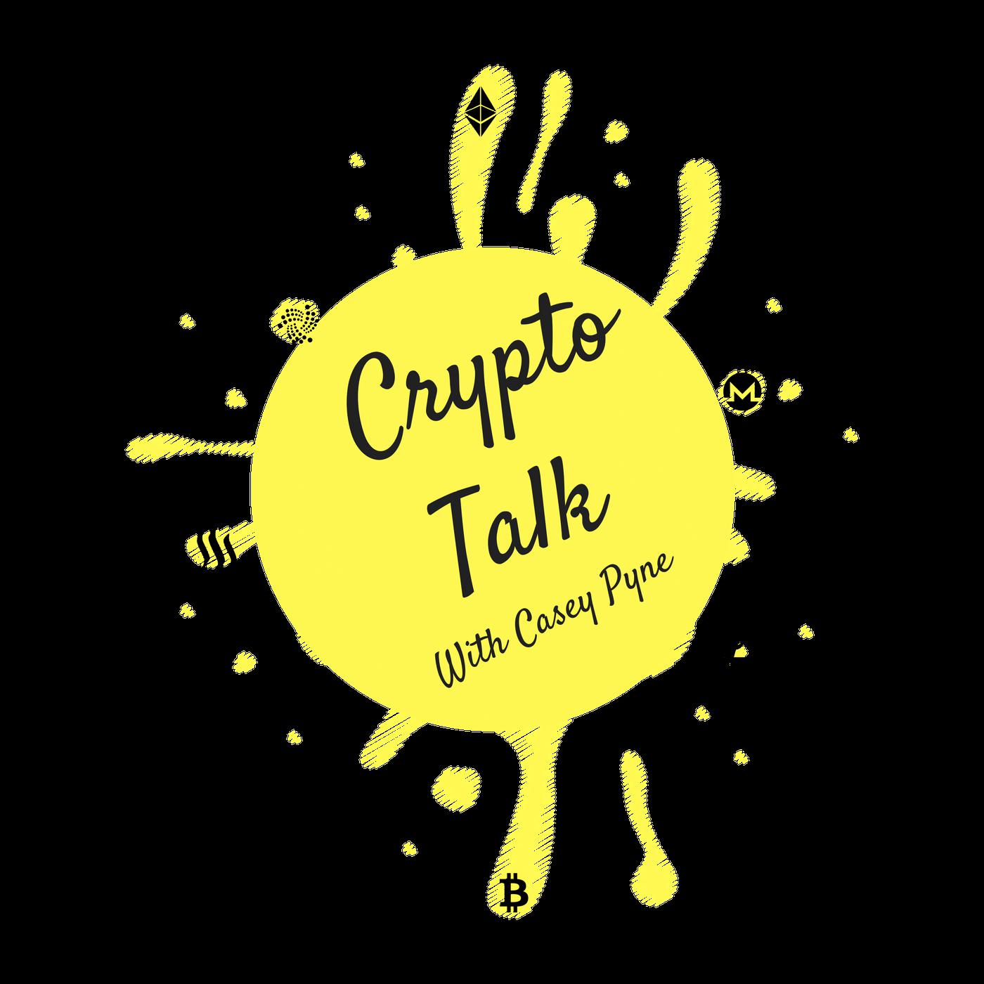 Crypto Talk (podcast) - Talk the revolution with Casey Pyne | Listen Notes