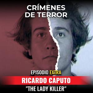 EXTRA: Ricardo Caputo "The Lady Killer"