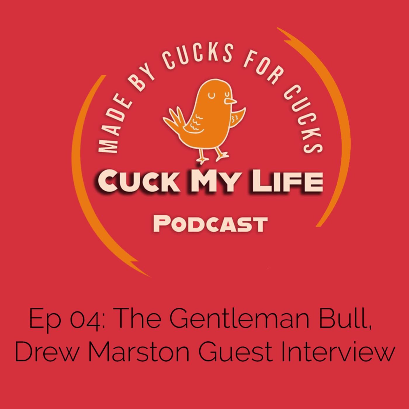 Ep 06: Finding A Bull - Cuck My Life Podcast - Cuck My Life Podcast |  Listen Notes