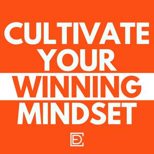 Cultivate a Winning Mindset