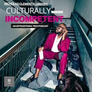Culturally Incompetent: An Untraditional Technology Podcast 