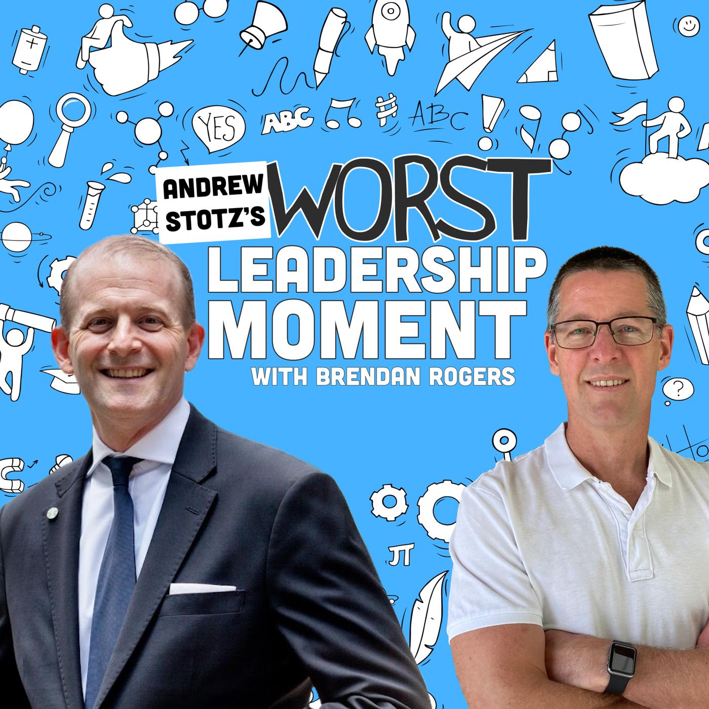 My Worst Leadership Moment: A Heart-to-Heart with Andrew Stotz | Listen ...