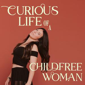 Curious Life of a Childfree Woman