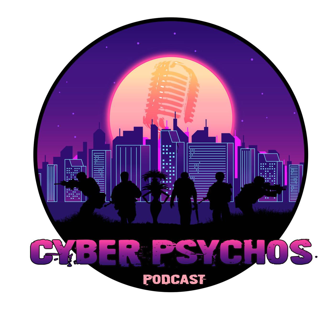 Cyber Psychos: A Cyberpunk Red Podcast