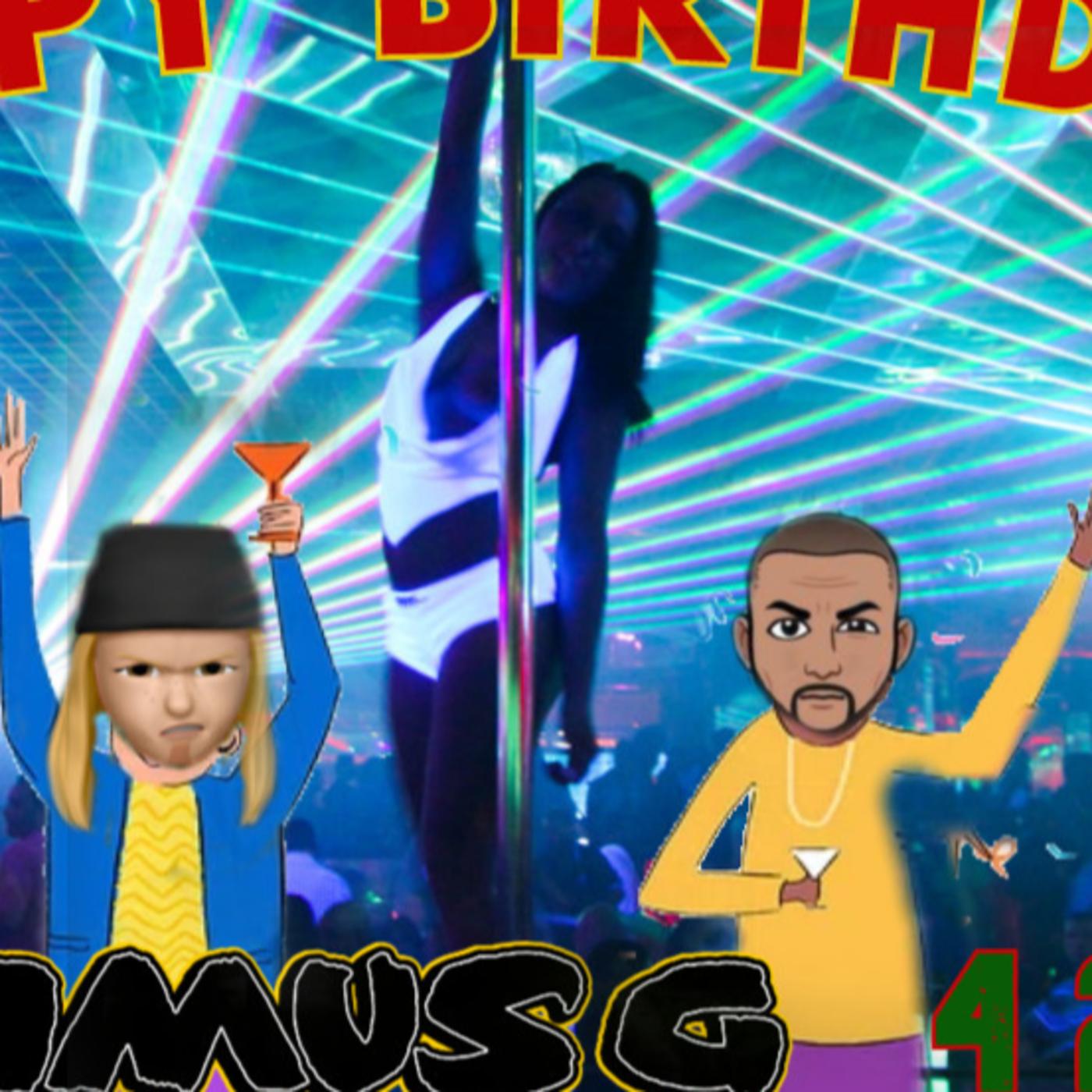 Happy Birthday Maximusg420 - Da' Bayou Geeks (podcast) 