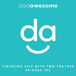 102 | Finishing 2019 with Two Prayers (Jeff Zaugg)