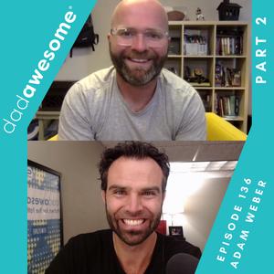 136 | Normalizing Prayer, Adoption Miracles & Rad Adventures (Adam Weber Part 2)