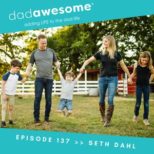 137 | Spirit-Filled Parenting, Hearing God’s Voice, & Shaping our Kids as Arrows (Seth Dahl)