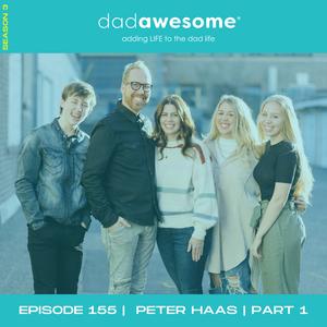 155 | Peter Haas on Maximizing Intentional Parenting During the “Golden Window” (Part 1 of 3)