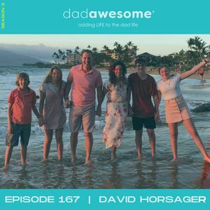 167 | David Horsager on Trusted Leadership for Dads