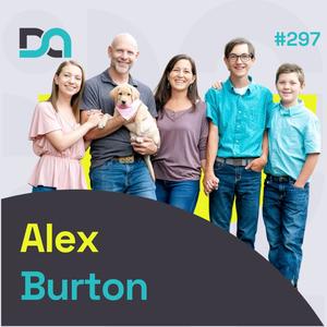 297 | Cultivating a Prayer Life, Sharing Joy Bombs, and Delighting in What Your Kids Delight In (Alex Burton)