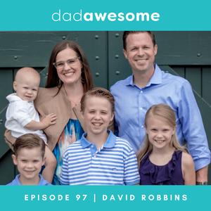 97 | Reject Passivity & Lead with Courage (David Robbins)