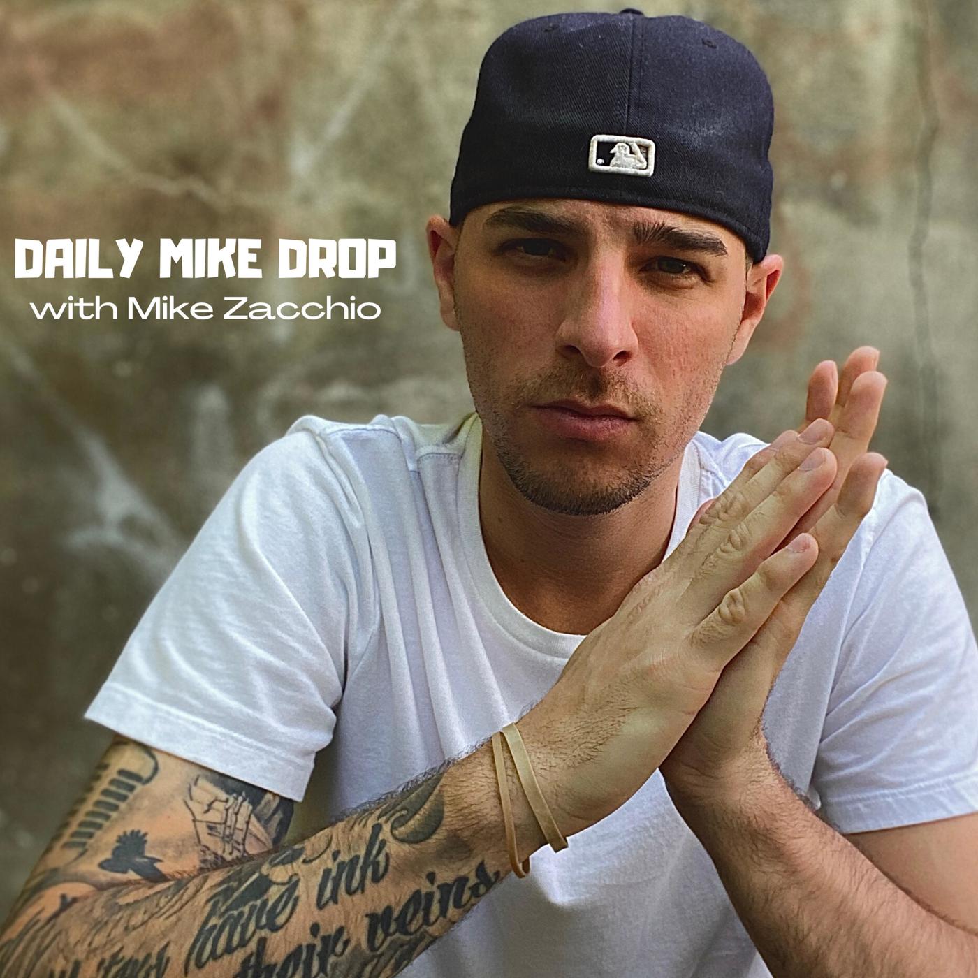 Daily Mike Drop (podcast) - Mike Zacchio | Listen Notes