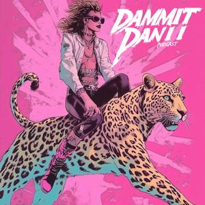 The Dammit Danii Podcast 