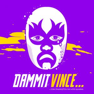Dammit Vince!