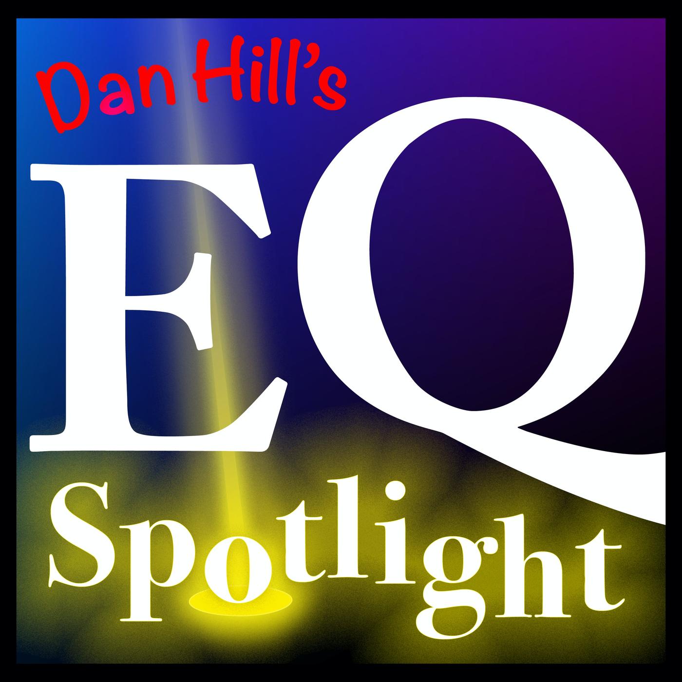 Dan Hill's EQ Spotlight