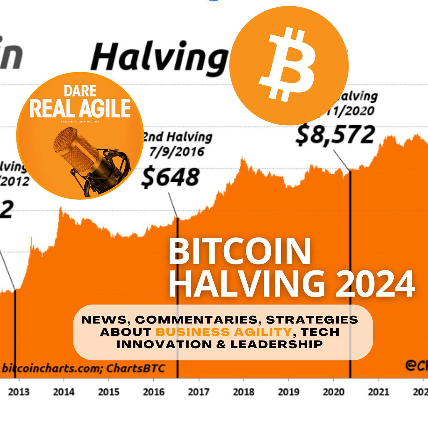 Bitcoin Halving 2024 and Renaissance 2.0 Dare Real Agile Podcast