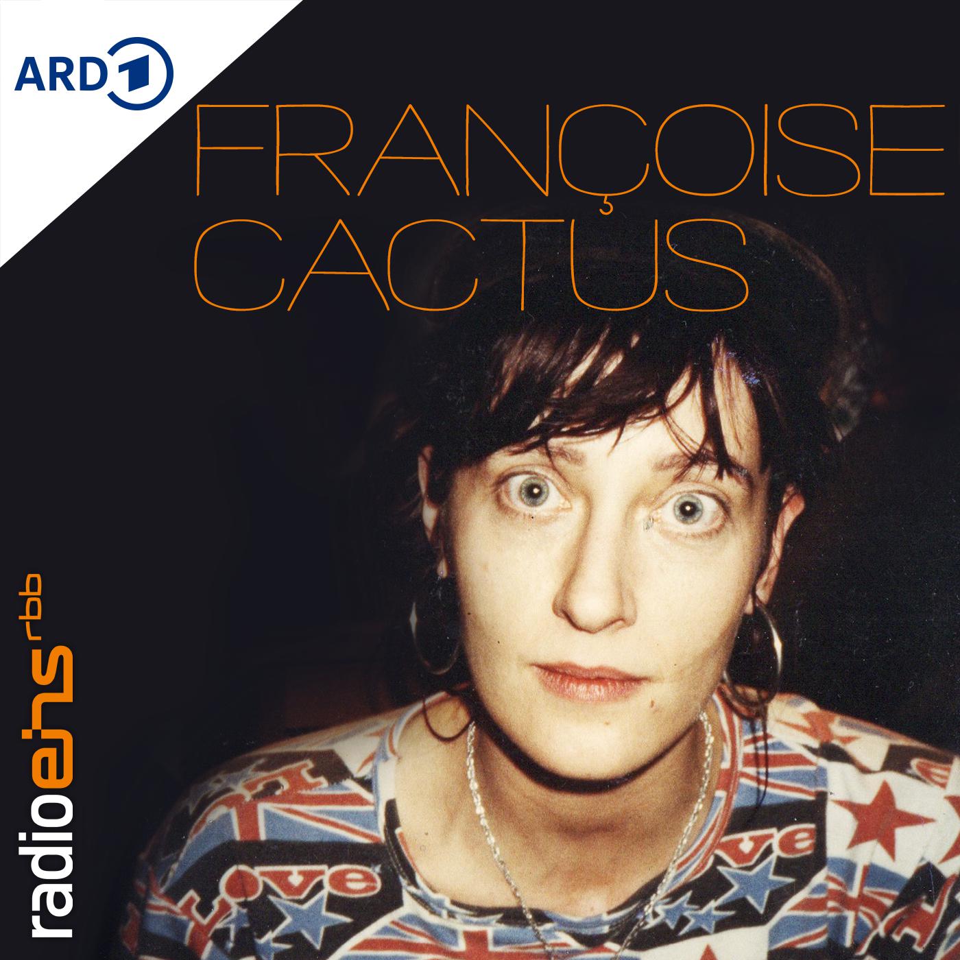 Das musikalische Universum von Franoise Cactus (podcast) - radioeins (rbb)  | Listen Notes