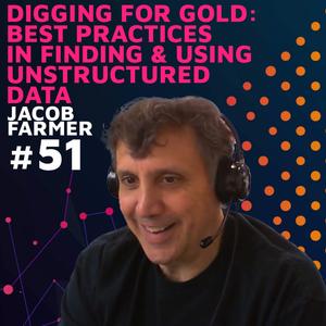 Digging for Gold: Best Practices in Finding and Using Unstructured Data ...