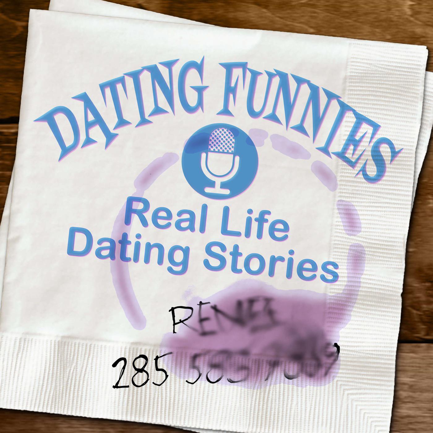 Dating Funnies - Actual stories of dating (podcast) - Dale | Listen Notes