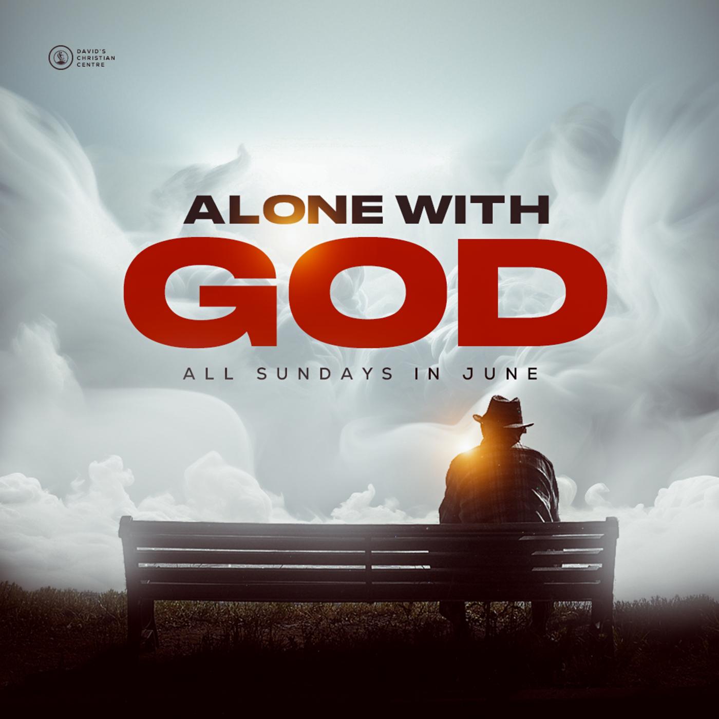 Alone with God (Part 3A) - David's Christian Centre (podcast) | Listen ...