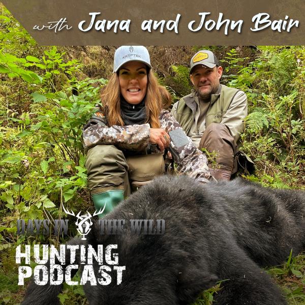 Jana Waller and John Bair - Days In The Wild - Big game Hunting podcast ...