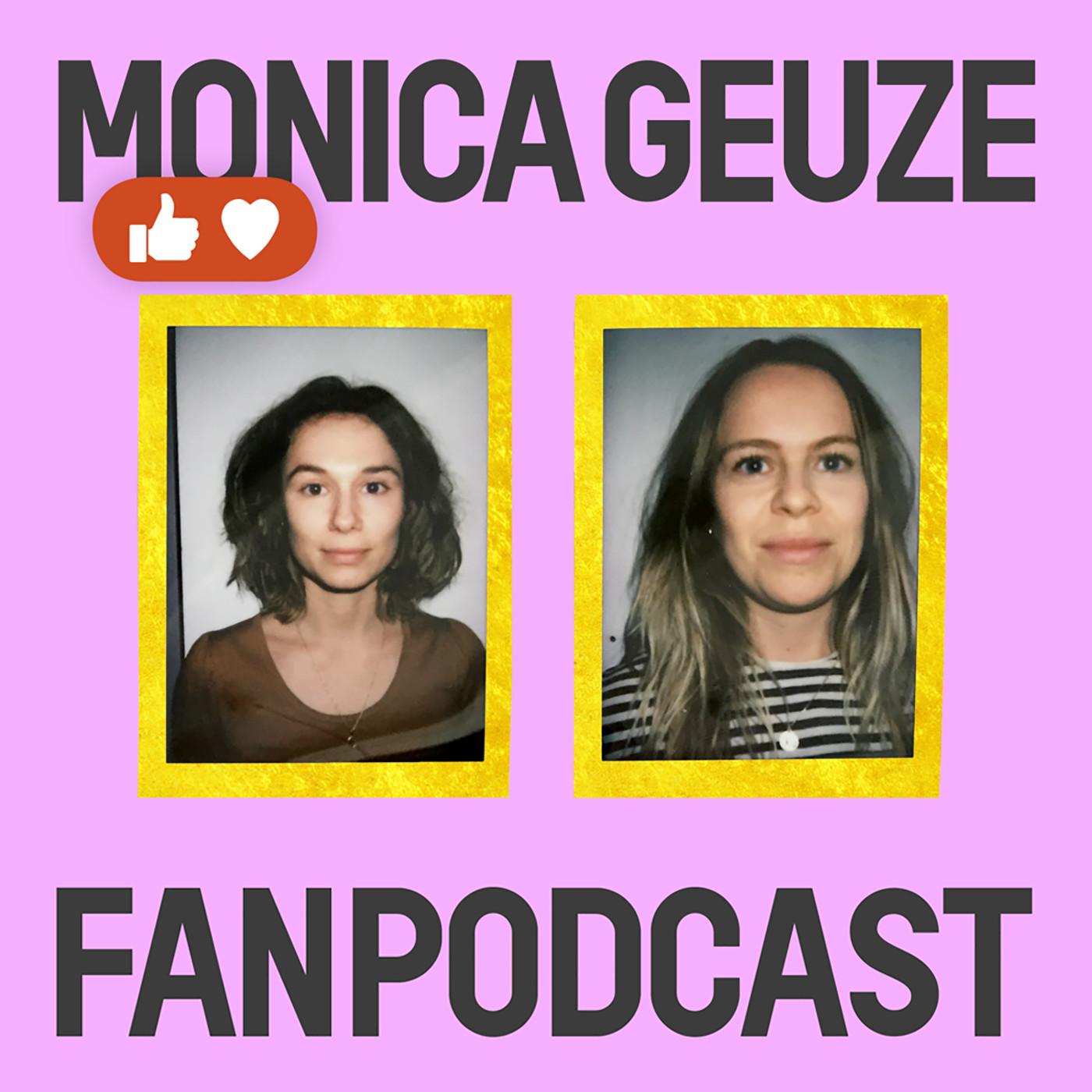 De Monica Geuze Fanpodcast - Doortje Smithuijsen & Lena Bril | Listen Notes