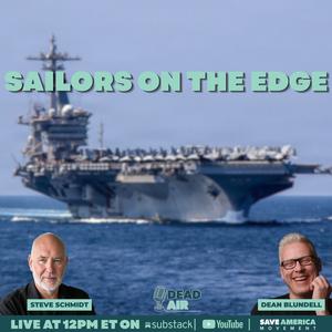 Dead Air — Dead Air: Sailors On The Edge | Steve Schmidt and Dean Blundell