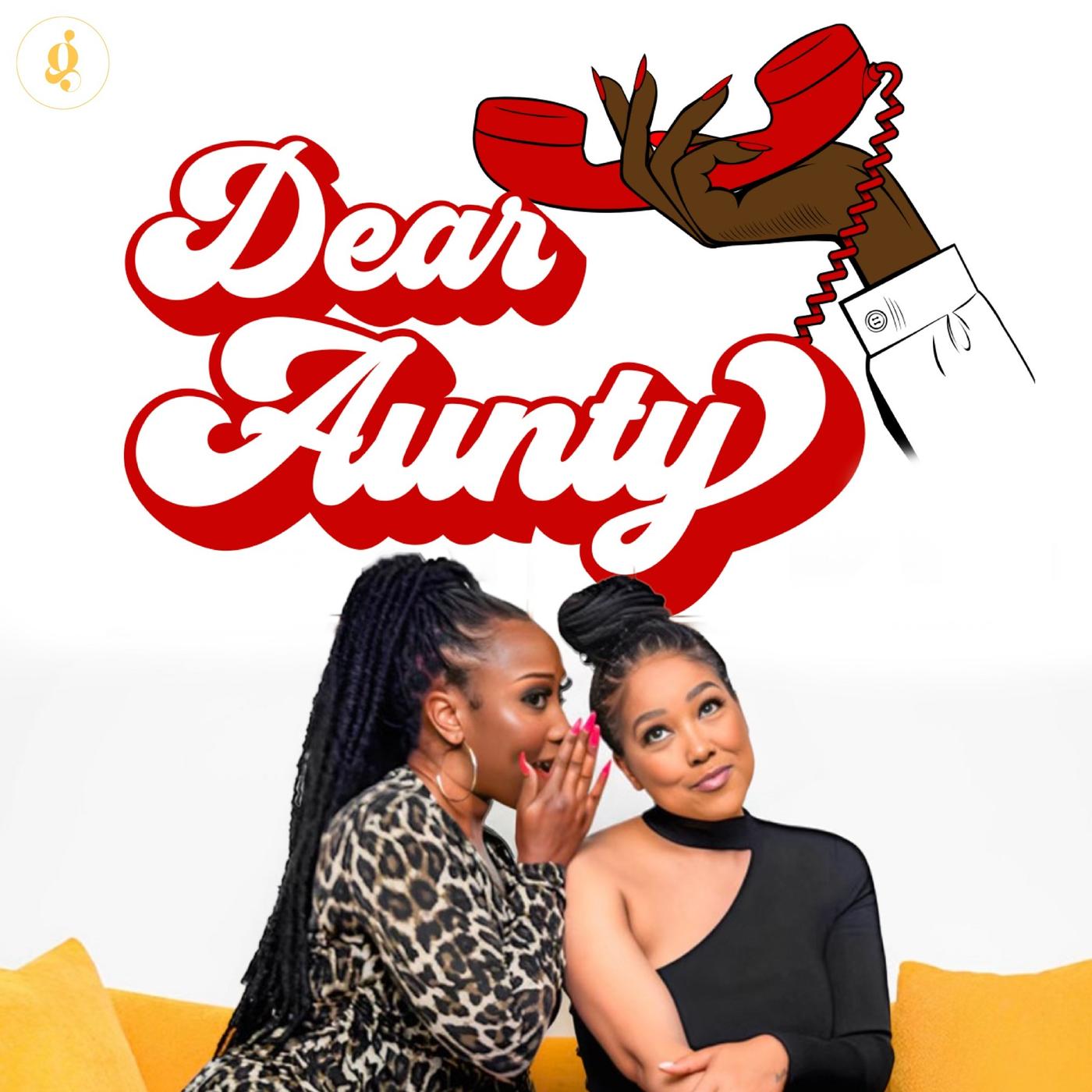 Ep. 17: Aunt-Tea Time - Dear Aunty Podcast | Listen Notes