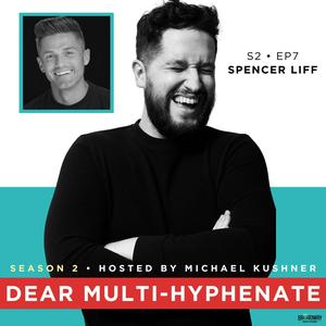 S3; EP 7 -- Spencer Liff: Why Can’t It Be Me?