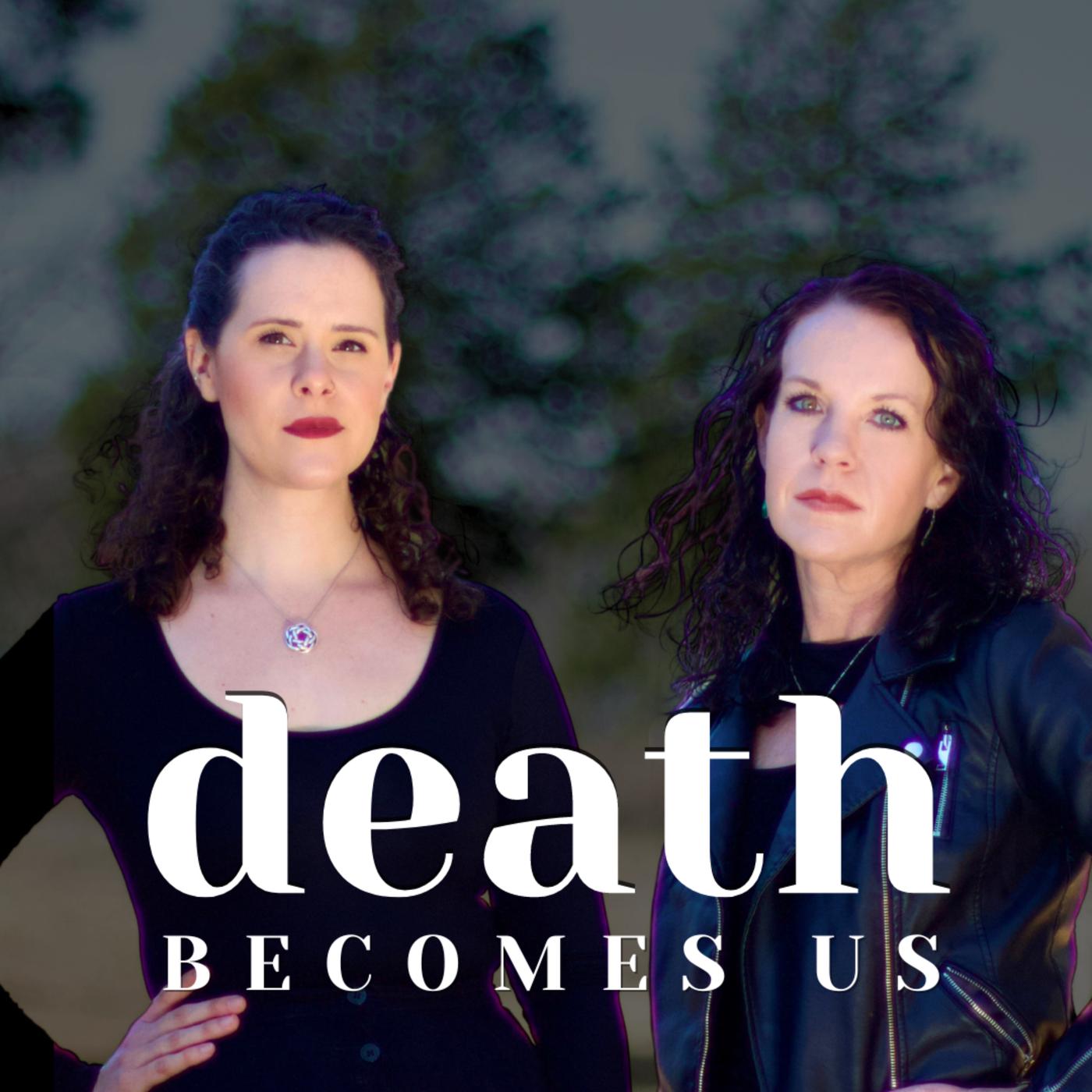 Death Becomes Us (podcast) - Emotional Pictures | Listen Notes