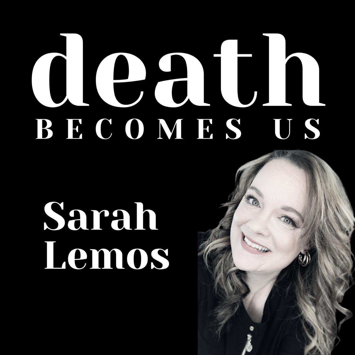 Death Becomes Us (podcast) - Emotional Pictures | Listen Notes