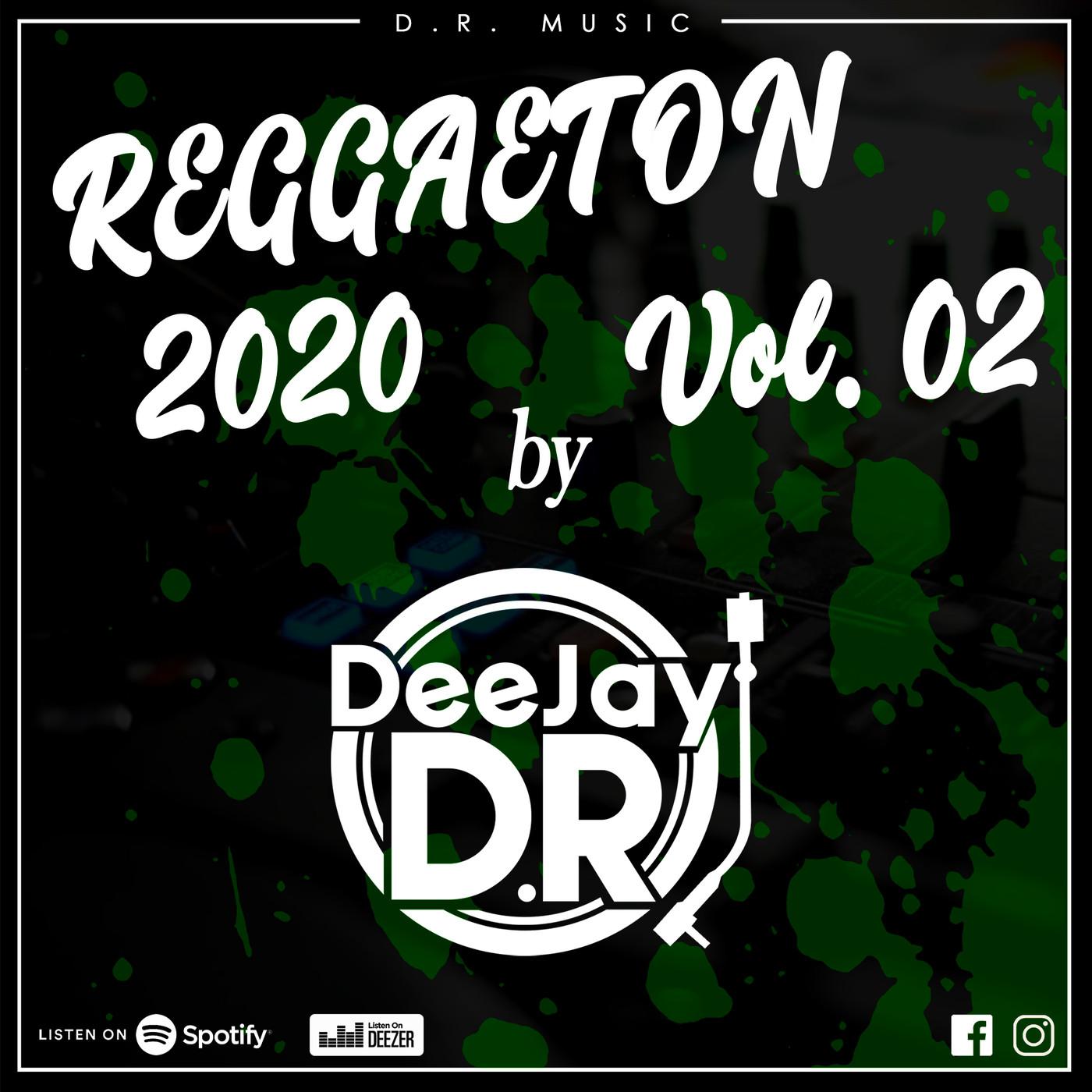 Reggaeton 2020 Vol. 2.0 - DeeJay D.R. Music Mix (podcast) | Listen Notes