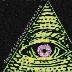 Deep Fried Conspiracies 