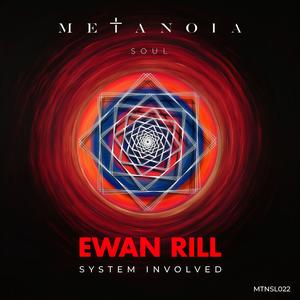 Premiere: Ewan Rill ‒ System Involved [Metanoia Soul]