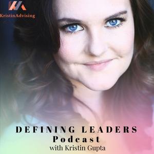 Defining Leaders With Kristin Gupta