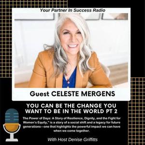 Celeste Mergens - You Can Be the Change You Want to Be in the World Pt 1