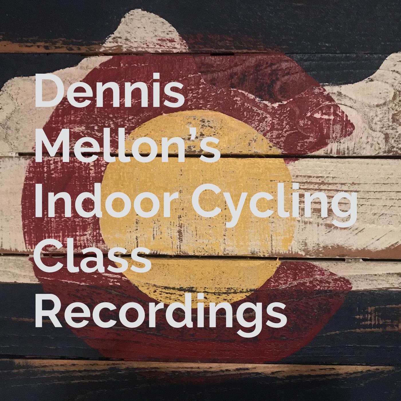 Dennis Mellon's Indoor Cycling Class Recordings