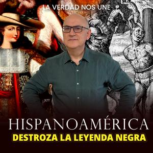 Hispanoamérica pulveriza la Leyenda Negra