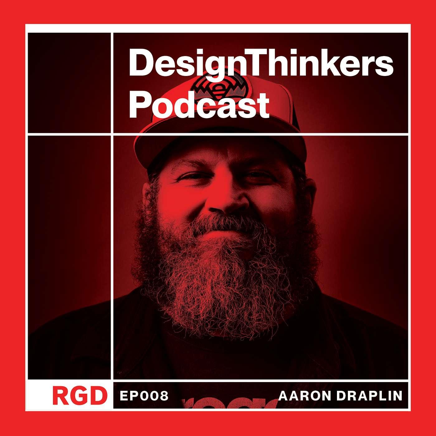 Aaron Draplin - DesignThinkers Podcast | Listen Notes