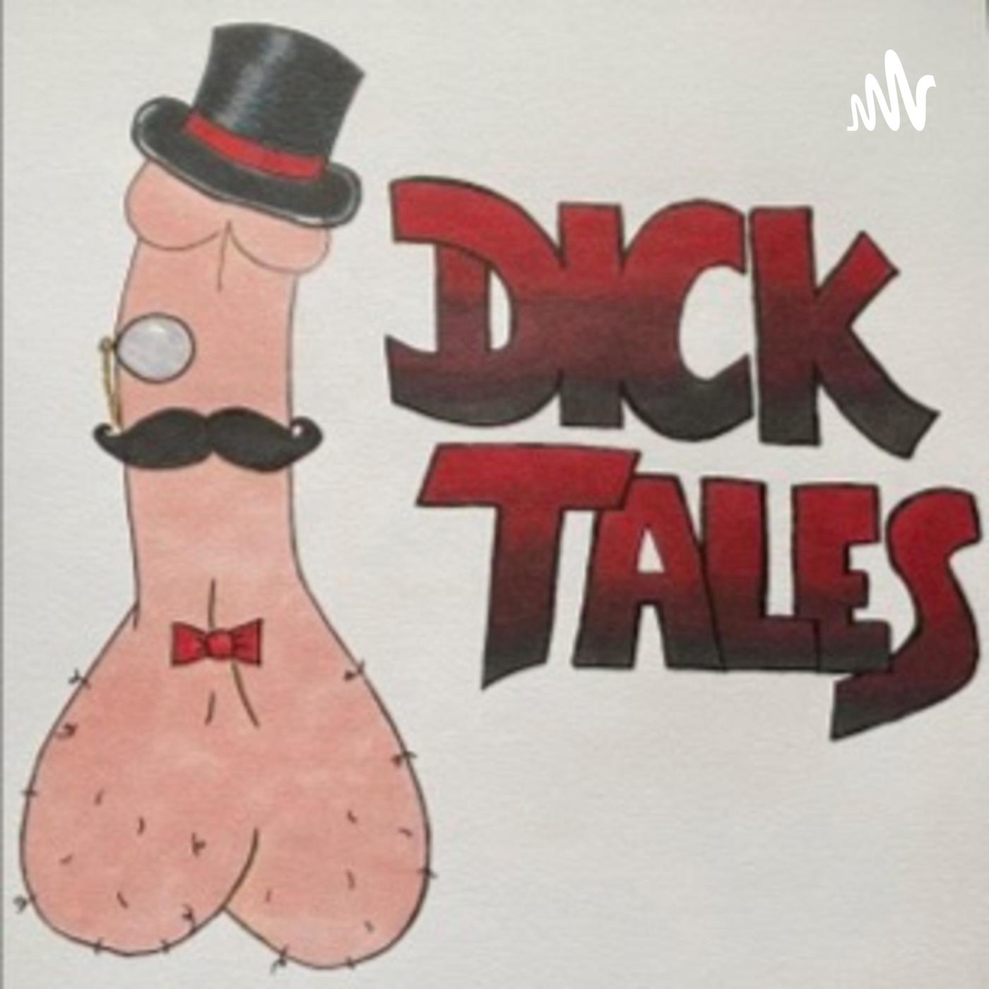 Dick Tales - Sex, Dating and All the Things (подкаст) - Dick Tales Podcast  | Listen Notes