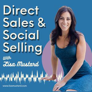 Direct Sales and Social Selling with Lisa Mustard