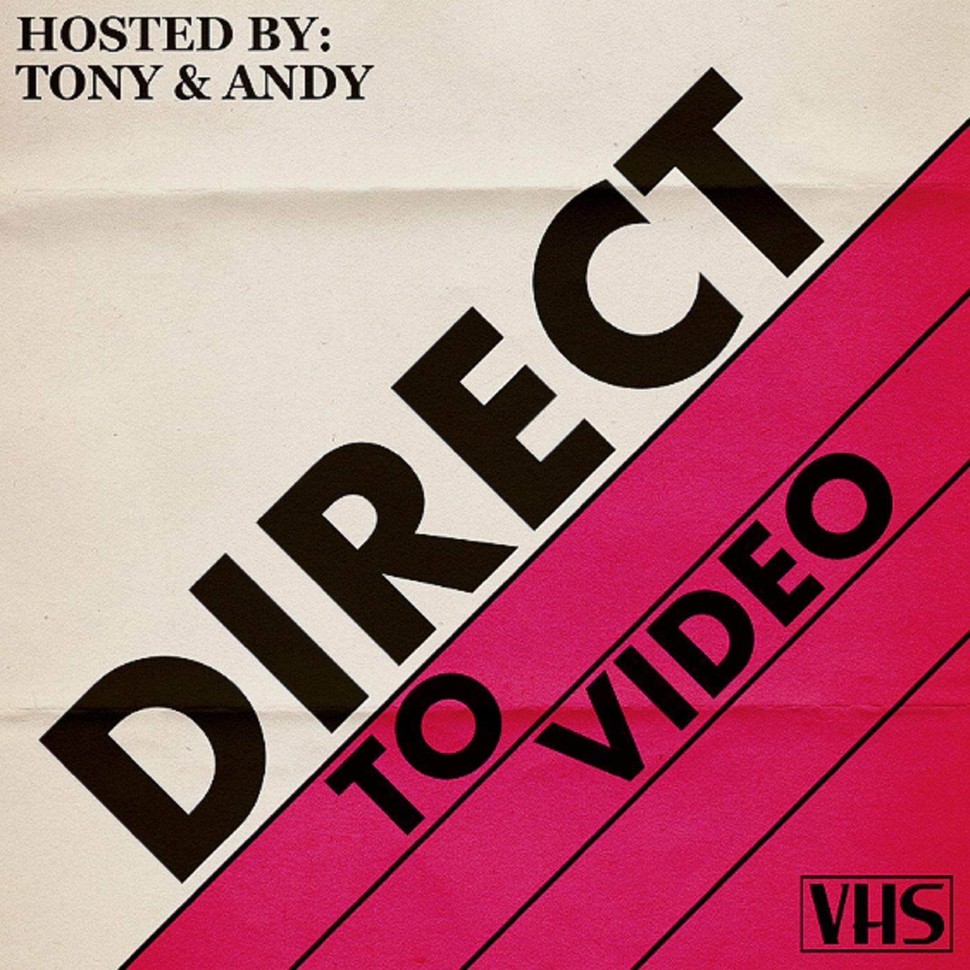 Direct to Video (podcast) - Andres Reyes and Tony Robusto | Listen Notes