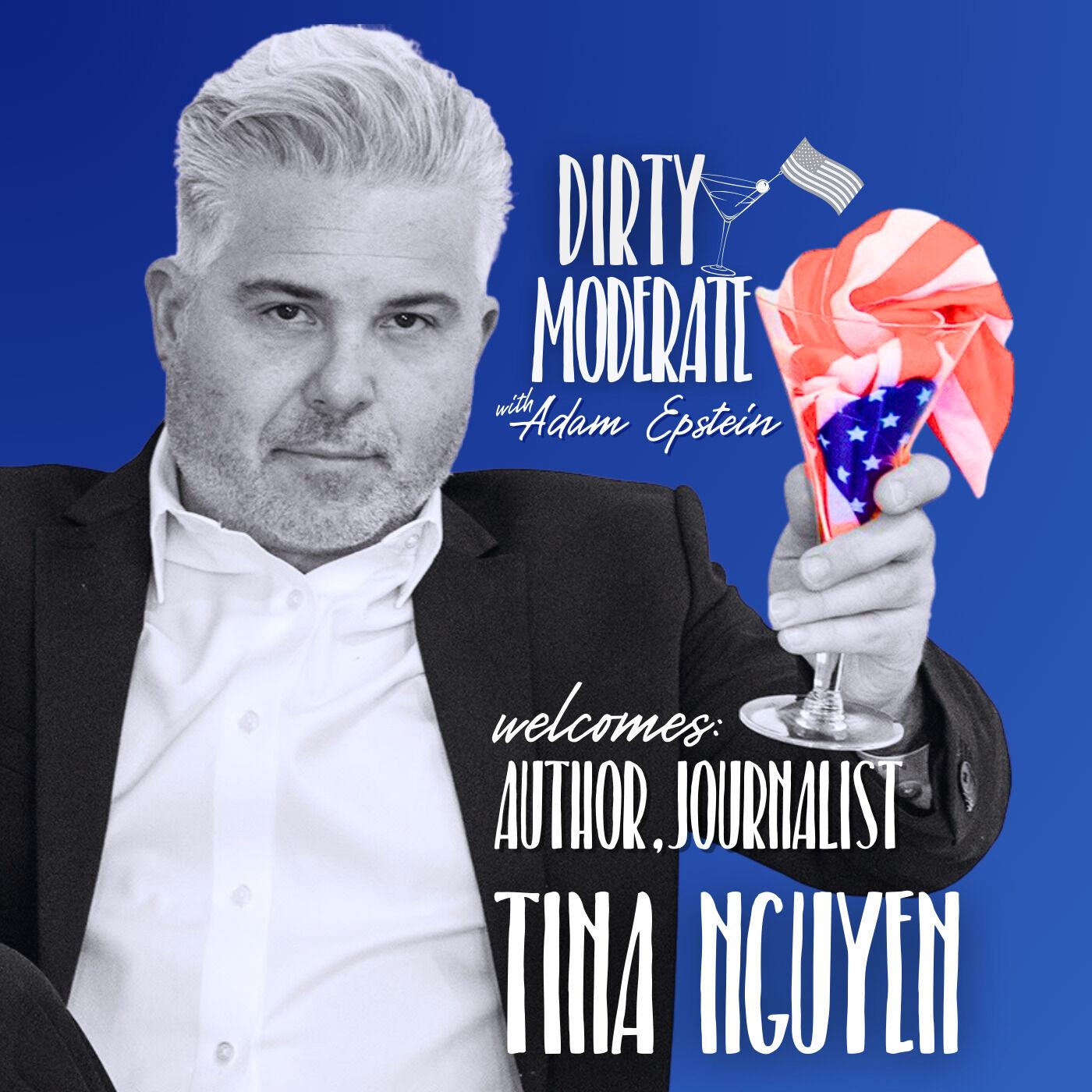 Tina Nguyen-The MAGA Diaries - Dirty Moderate with Adam Epstein (podcast) |  Listen Notes