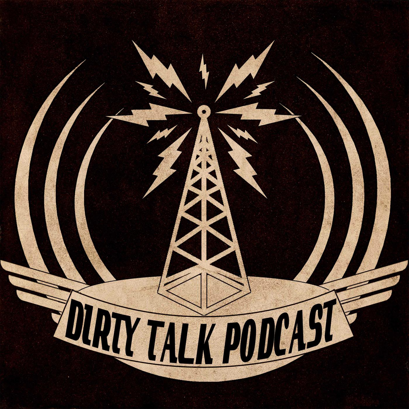 Dirty Talk Podcast