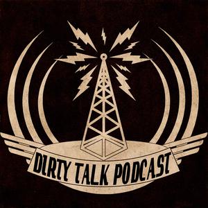 Dirty Talk Podcast