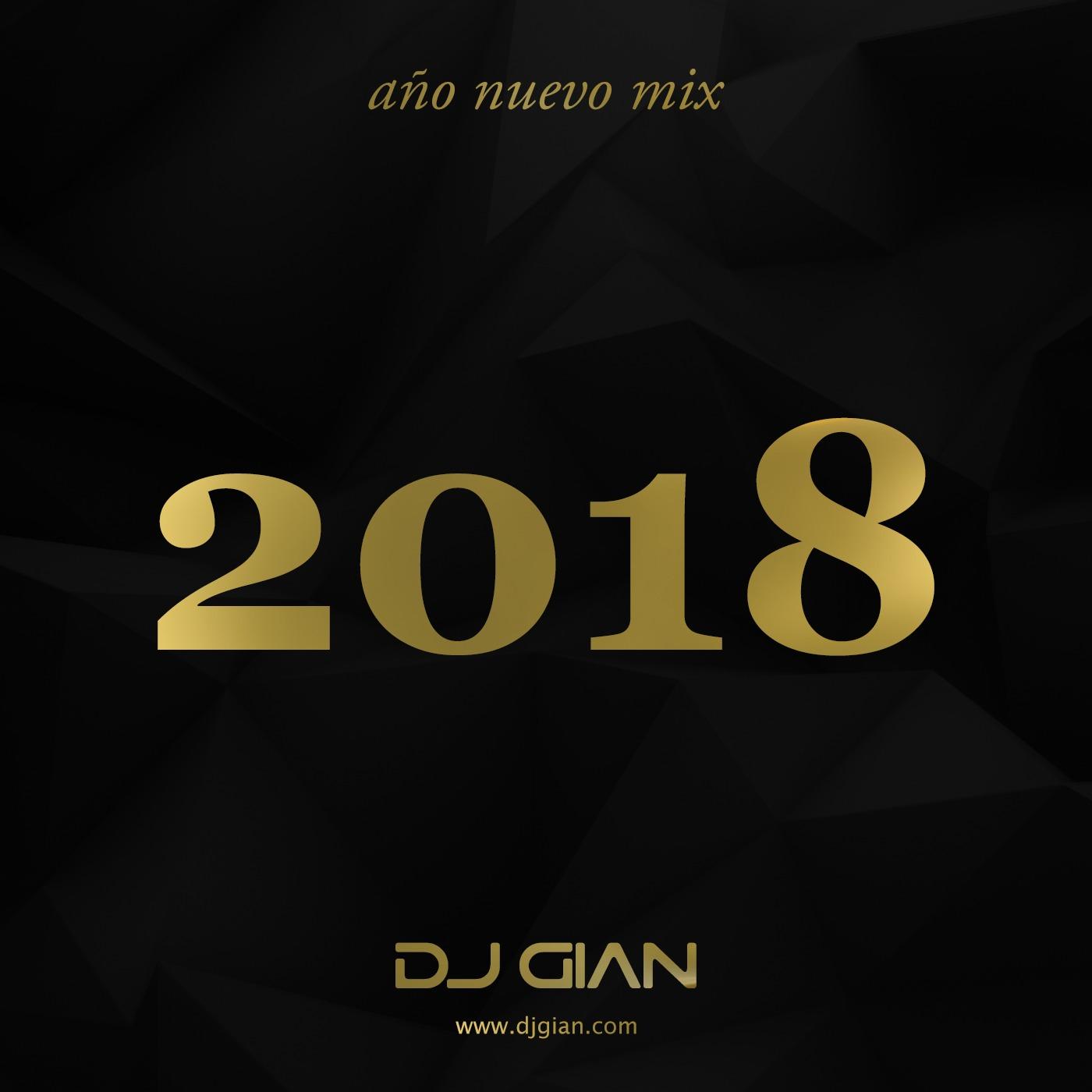 DJ GIAN - Año Nuevo Mix 2018 - DJ GIAN Mixes (pódcast) | Listen Notes