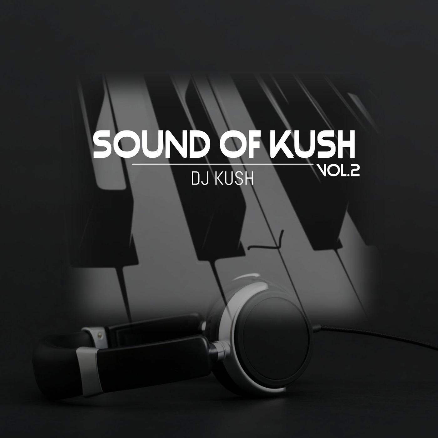 DJ Kush - Sound Of Kush Vol.2 (Amapiano Edition) - Kush Podcasts ...